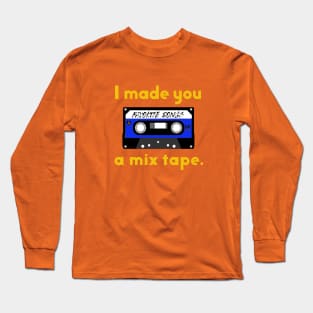 I Made You a Mix Tape Long Sleeve T-Shirt